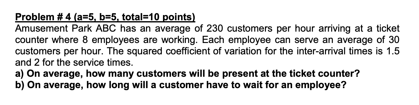 Problem # 4 (a=5, b=5, total=10 points) Amusement