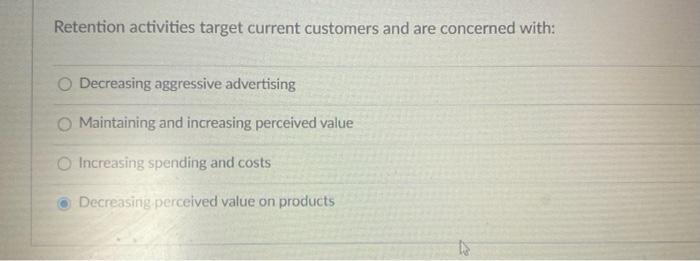 Retention activities target current customers and