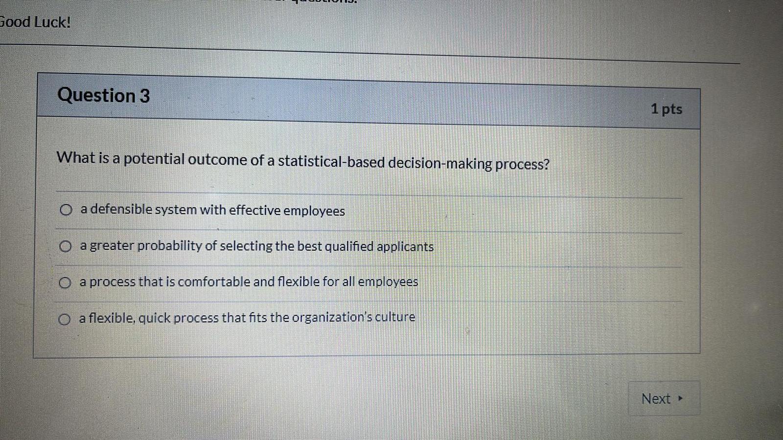 Good Luck! Question 3 1 pts What is a potential