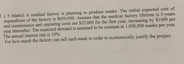 what u need 5.( 5 Marks) A medical factory is