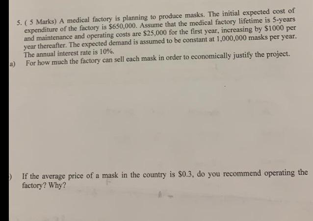 what u need 5.( 5 Marks) A medical factory is