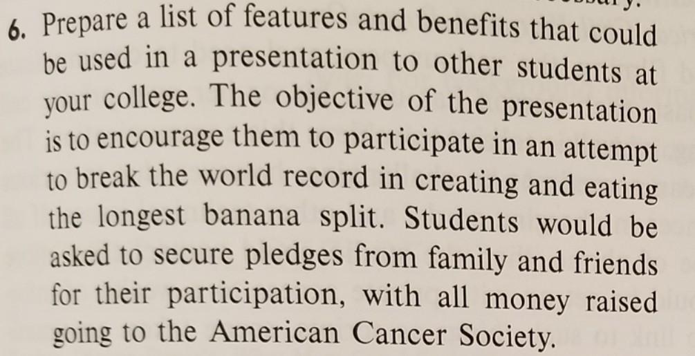 6. Prepare a list of features and benefits that