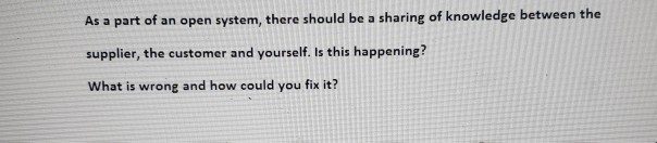 As a part of an open system, there should be a