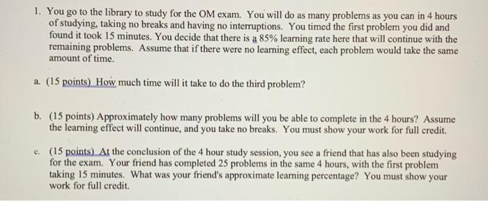 1. You go to the library to study for the OM