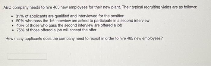 ABC company needs to hire 465 new employees for