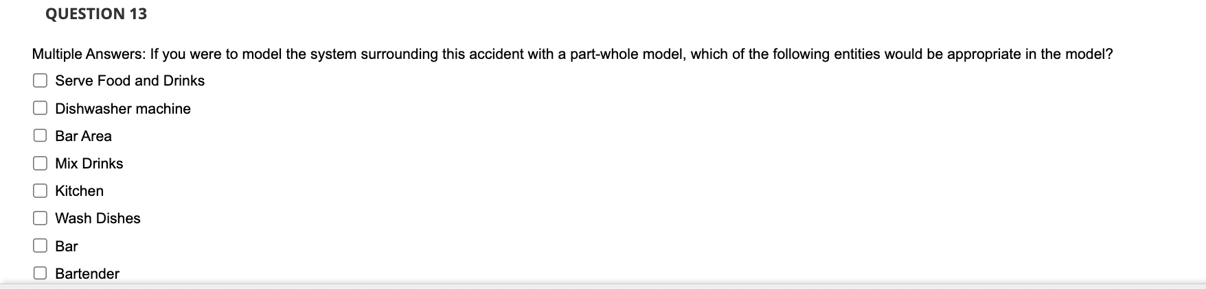 Multiple Answers: If you were to model the system