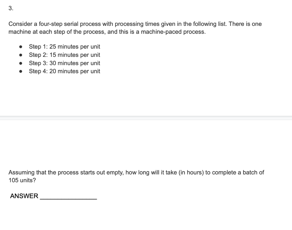 3. Consider a four-step serial process with