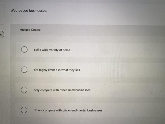 Web-based businesses: Multiple Choice 51 sell a