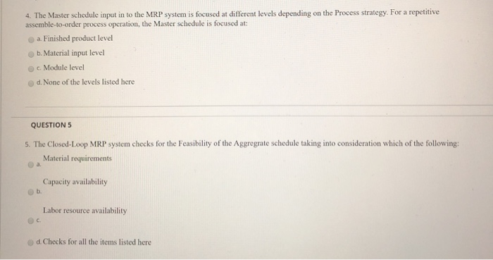 answer 4 and 5 4. The Master schedule input in to