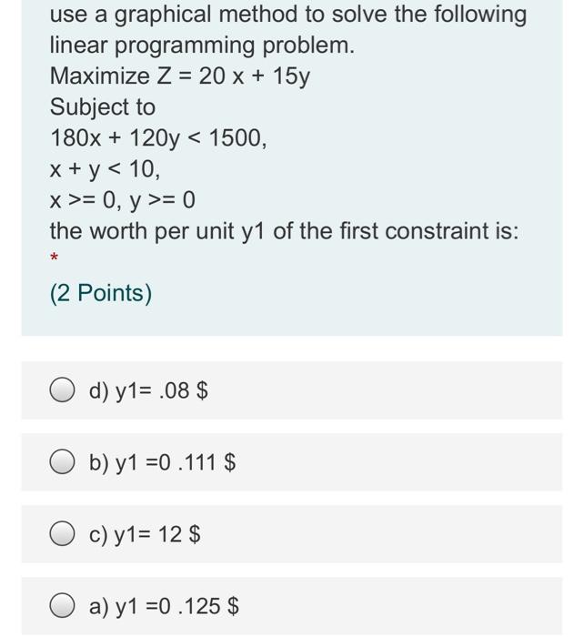 use a graphical method to solve the following