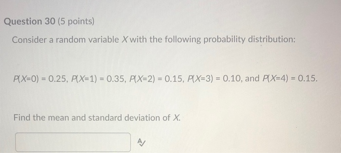 Question 30 (5 points) Consider a random variable