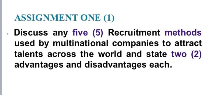 ASSIGNMENT ONE (1) Discuss any five (5)