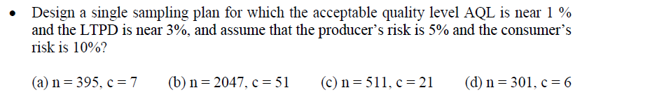 . Design a single sampling plan for which the
