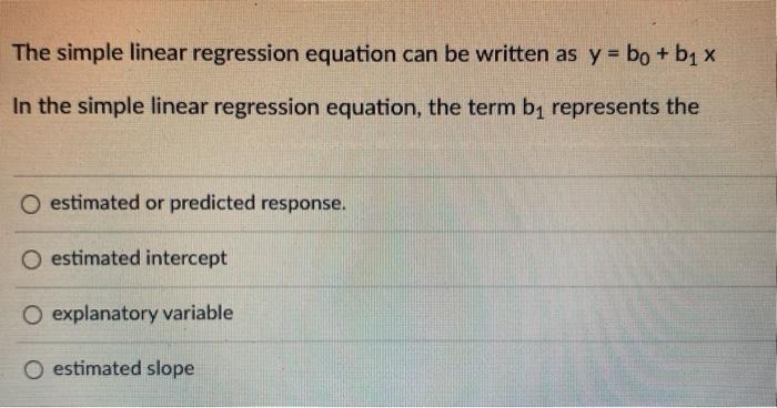 The simple linear regression equation can be