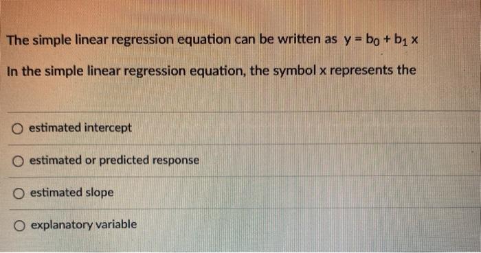 The simple linear regression equation can be
