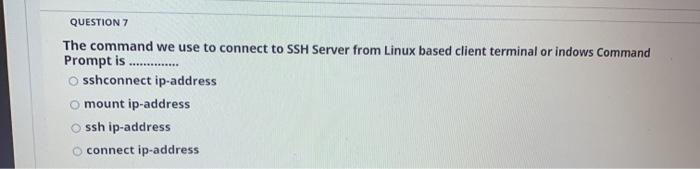 linux QUESTION 7 *** The command we use to
