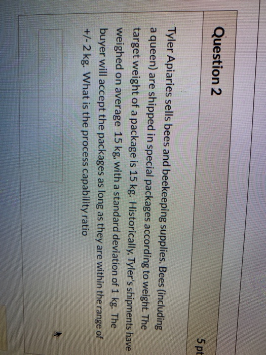 Question 2 5 pt Tyler Apiaries sells bees and