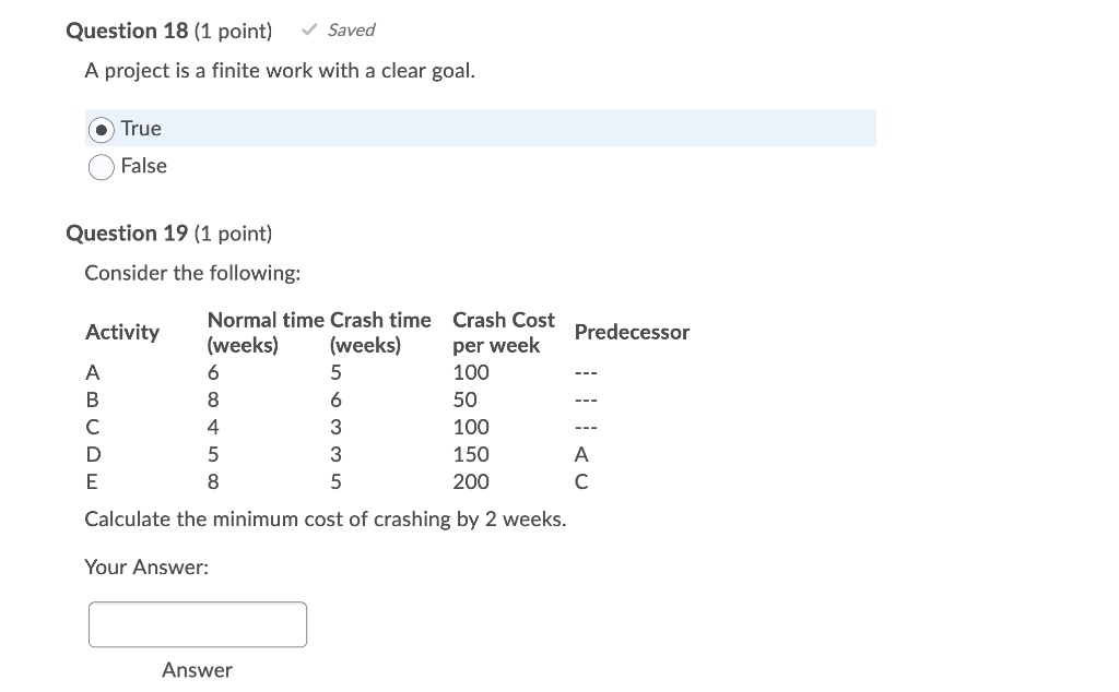 Question 18 (1 point) Saved A project is a finite