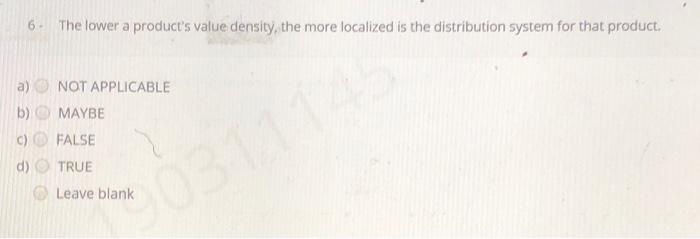 6. The lower a product's value density, the more