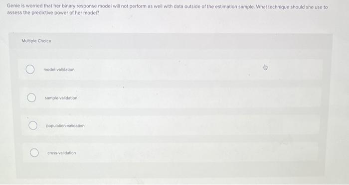 Genie is worried that her binary response model