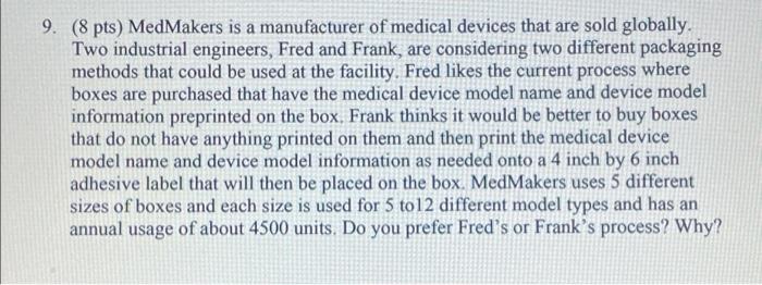 Do you prefer Fred's or Frank's process? Why? 9.