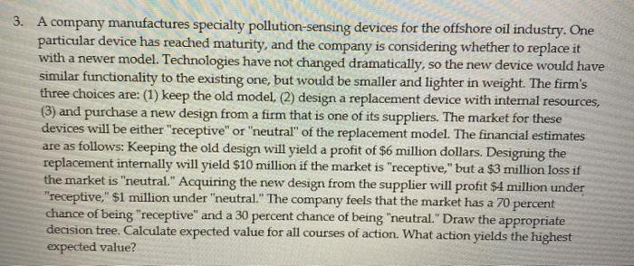 3. A company manufactures specialty