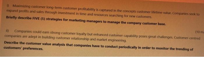 1) Maximizing customer long-term customer