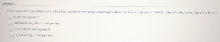 Question 2 Every application regardless of
