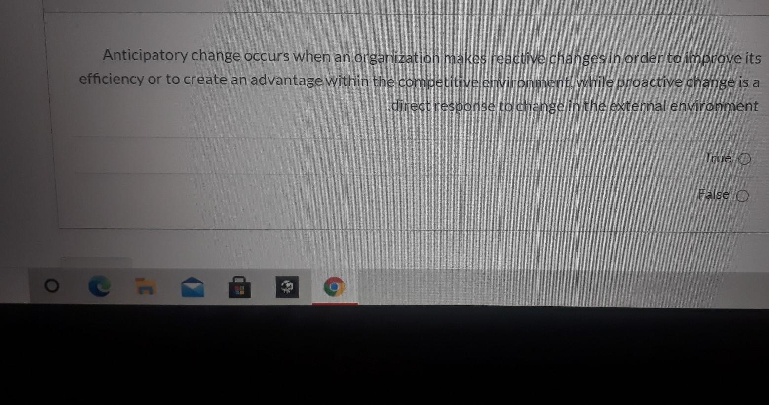 Anticipatory change occurs when an organization