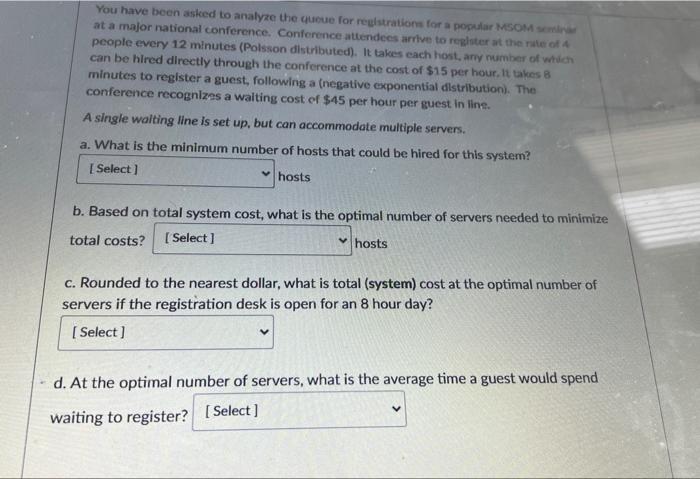 You have been asked to analyze the queue for