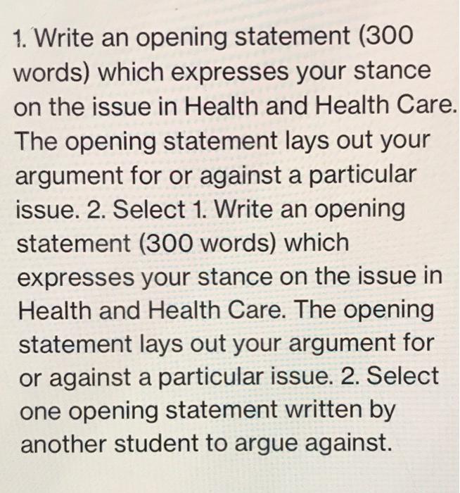 1. Write an opening statement (300 words) which