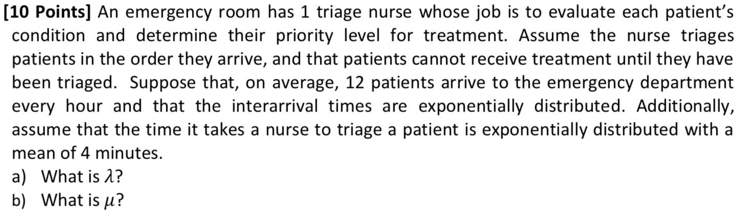 [10 Points] An emergency room has 1 triage nurse