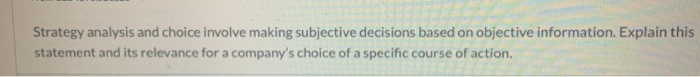 Strategy analysis and choice involve making