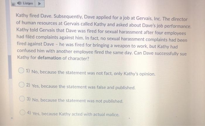 please answer fast Listen Kathy fired Dave.