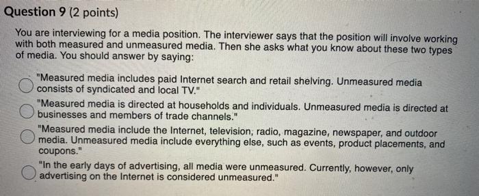 Question 9 (2 points) You are interviewing for a