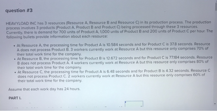 question #3 HEAVYLOAD INC has 3 resources