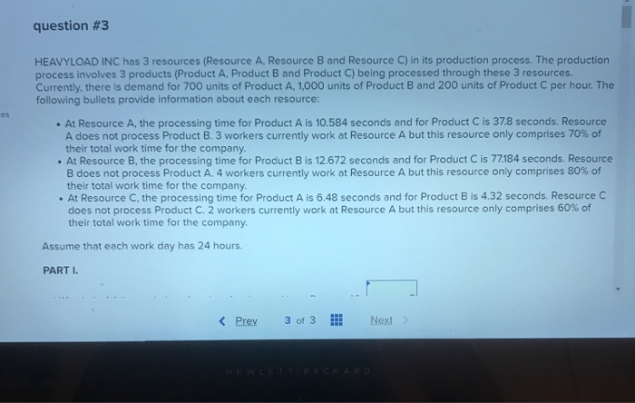 question #3 HEAVYLOAD INC has 3 resources