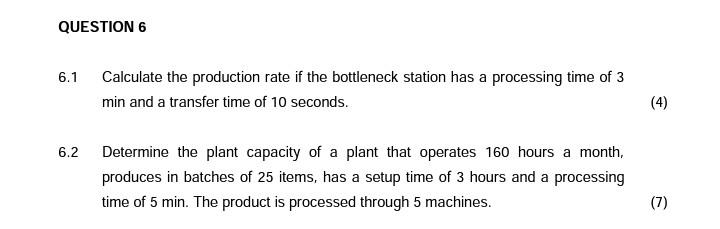 QUESTION 6 6.1 Calculate the production rate if