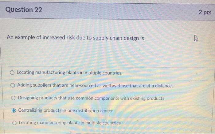 Question 22 2 pts An example of increased risk