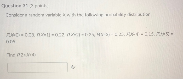 Question 31 (3 points) Consider a random variable