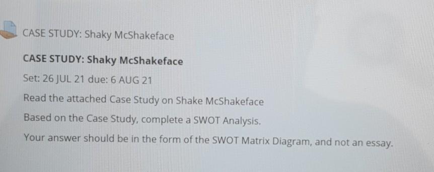 below is the question Case Study: Shaky