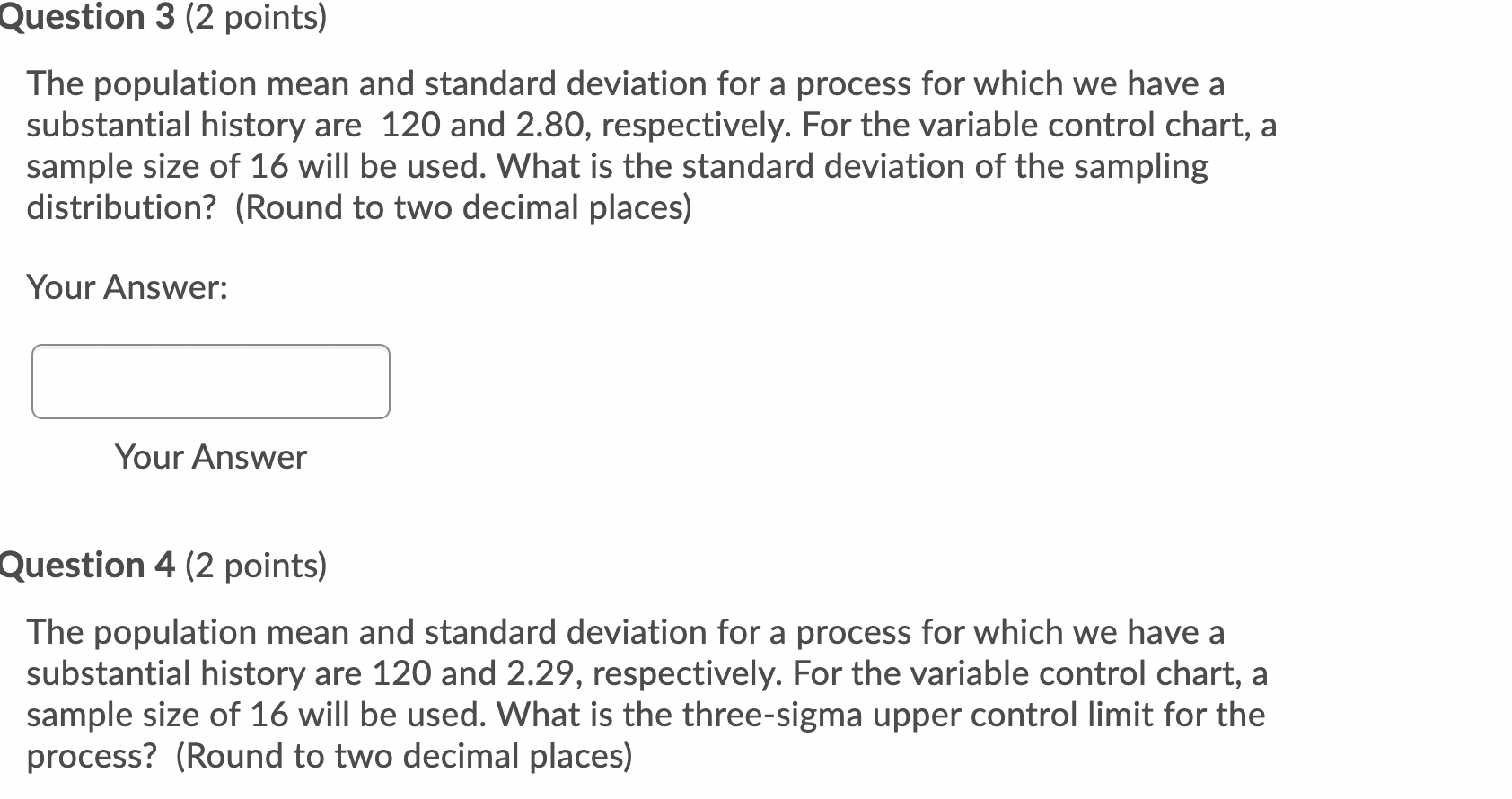 Question 3 (2 points) The population mean and