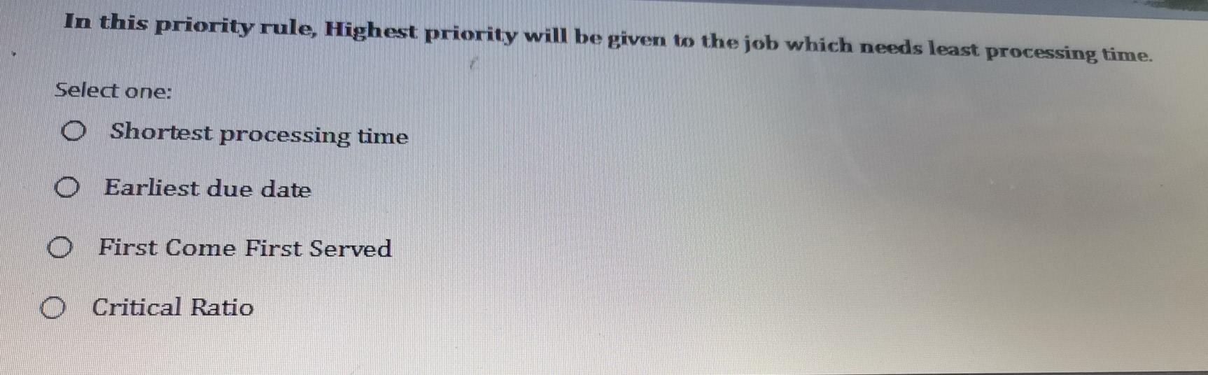 In this priority rule, Highest priority will be