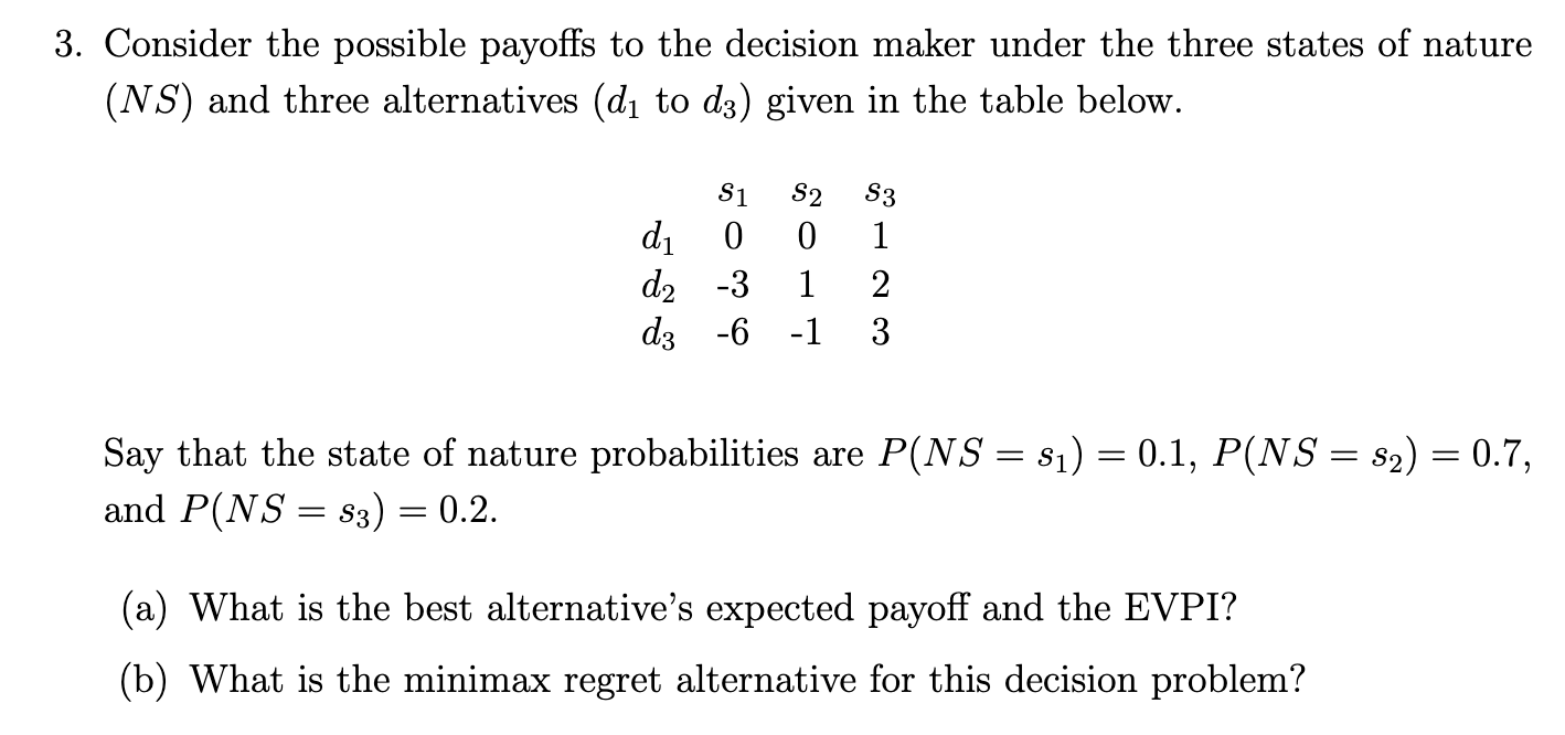 3. Consider the possible payoffs to the decision