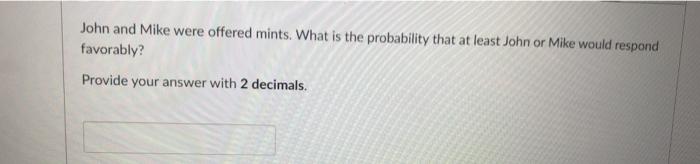 John and Mike were offered mints. What is the