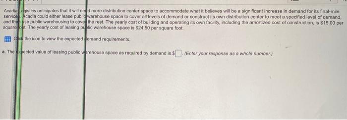 Acadia Logistics anticipates that it will need