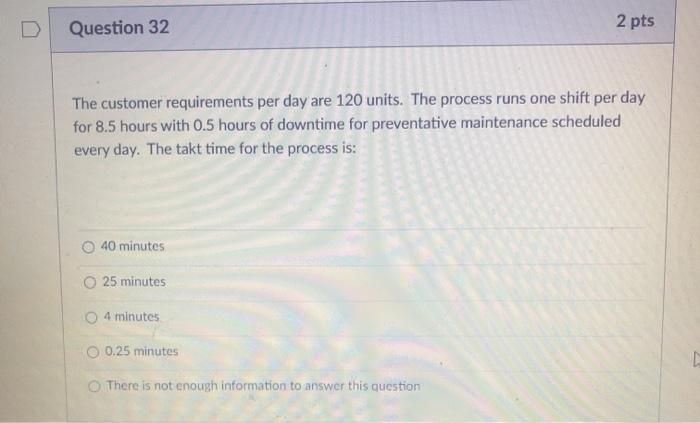 Question 32 2 pts The customer requirements per