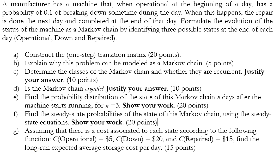 A manufacturer has a machine that, when