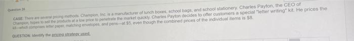 Question 25 CASE There are several pricing