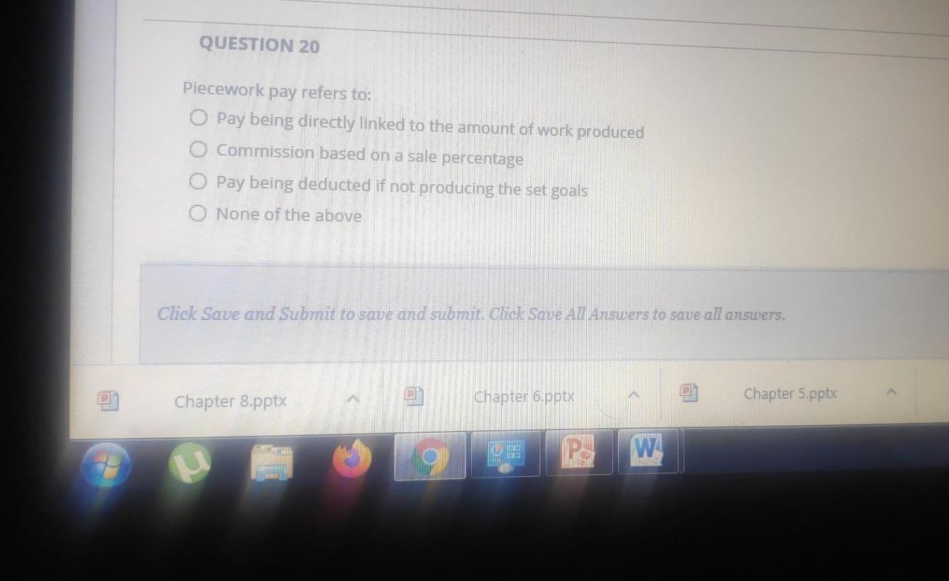 QUESTION 20 Piecework pay refers to: O Pay being